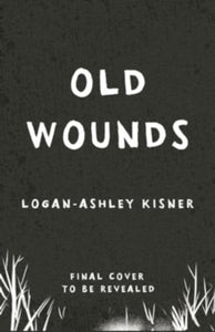 Old Wounds - Logan-Ashley Kisner (Paperback) 12-09-2024 