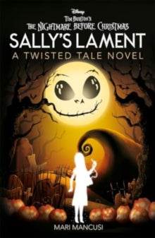 Twisted Tales  Disney Tim Burton's The Nightmare Before Christmas: Sally's Lament - Mari Mancusi (Paperback) 31-08-2024 