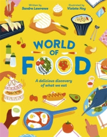 World of Food: A delicious discovery of the foods we eat - Sandra Lawrence (Author); Violeta Noy (Paperback) 07-11-2024 