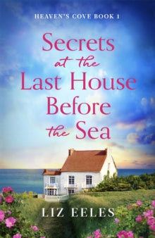 Secrets at the Last House Before the Sea: A gripping and emotional page-turner - Liz Eeles (Paperback) 02-01-2025 