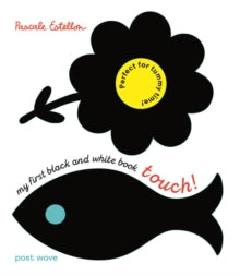 My First Black and White Book: Touch! - Pascale Estellon (Board book) 19-09-2024 