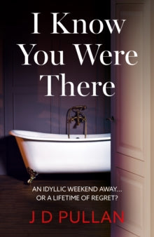 I Know You Were There - J D Pullan (Paperback) 28-10-2024 