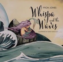 Whispa and the Waves - Ffion Jones; Elena Mascolo (Paperback) 18-07-2024 