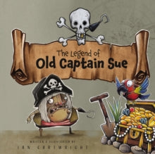 The Legend of Old Captain Sue - Ian Cartwright (Paperback) 12-09-2024 