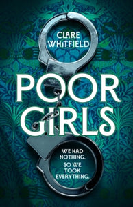 Poor Girls - Clare Whitfield (Hardback) 07-11-2024 