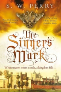 The Jackdaw Mysteries  The Sinner's Mark: The latest rich, evocative Elizabethan crime novel from the CWA-nominated series - S. W. Perry (Paperback) 01-02-2024 