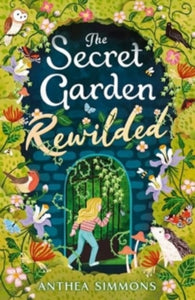 The Secret Garden Rewilded - Anthea Simmons (Paperback) 04-07-2024 