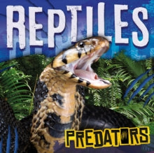 Predators  Reptiles - Mignonne Gunasekara; Amy Li (Hardback) 01-09-2020 