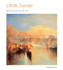 Masterpieces of Art  J.M.W. Turner Masterpieces of Art - Rosalind Ormiston (Hardback) 07-04-2022 