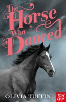 The Horse Who Came Home  The Horse Who Danced - Olivia Tuffin (Paperback) 12-09-2024 