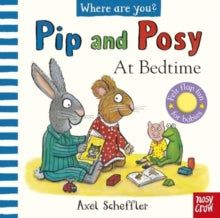 Pip and Posy  Pip and Posy, Where Are You? At Bedtime (A Felt Flaps Book) - Axel Scheffler; Pip and Posy; Nneka Okoye (Board book) 12-09-2024 