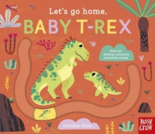 Let's Go Home  Let's Go Home, Baby T-Rex - Carolina Buzio; Kristin Atherton (Board book) 06-06-2024 