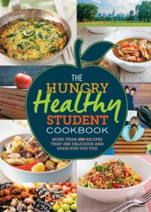 The Hungry Cookbooks  The Hungry Healthy Student Cookbook: More than 200 recipes that are delicious and good for you too - Spruce (Paperback) 02-06-2016 