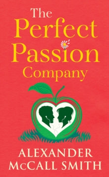 The Perfect Passion Company: The Perfect Passion Company Series (Book 1) - Alexander McCall Smith (Paperback) 03-10-2024 