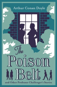 The Poison Belt and Other Professor Challenger's Stories: Annotated Edition - Arthur Conan Doyle (Paperback) 26-09-2024 