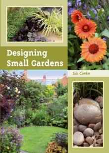 Designing Small Gardens - Ian Cooke (Paperback) 31-10-2011 