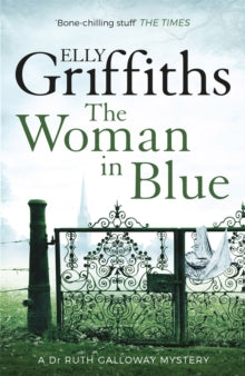 The Dr Ruth Galloway Mysteries  The Woman In Blue: The Dr Ruth Galloway Mysteries 8 - Elly Griffiths (Paperback) 28-07-2016 