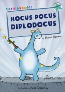 Turquoise Band  Hocus Pocus Diplodocus: (Turquoise Early Reader) - Steve Howson; Kate Daubney (Paperback) 28-08-2015 