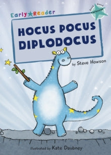 Turquoise Band  Hocus Pocus Diplodocus: (Turquoise Early Reader) - Steve Howson; Kate Daubney (Paperback) 28-08-2015 