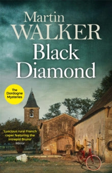 The Dordogne Mysteries  Black Diamond: The Dordogne Mysteries 3 - Martin Walker (Paperback) 29-09-2011 