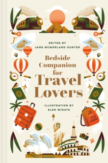 Bedside Companions  Bedside Companion for Travel Lovers: An anthology of intrepid journeys for every day of the year: Volume 4 - Jane McMorland Hunter (Hardback) 12-09-2024 