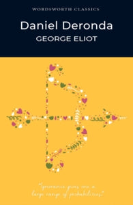 Wordsworth Classics  Daniel Deronda - George Eliot; Dr Carole Jones (Paperback) 05-05-1996 