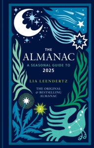 Almanac  The Almanac: A Seasonal Guide to 2025 - Lia Leendertz (Hardback) 29-08-2024 