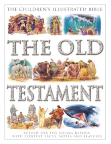 The Children's Illustrated Bible: The Old Testament: Retold for the young reader, with context facts, notes and features - Victoria Parker; Janet Dyson (Paperback) 28-06-2024 