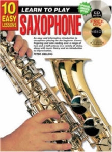 10 Easy Lessons - Learn To Play Saxophone: With Poster - Peter Gelling (Undefined) 01-01-2005 