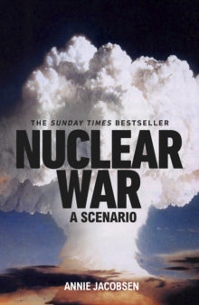 Nuclear War: A Scenario - Annie Jacobsen (Hardback) 28-03-2024 