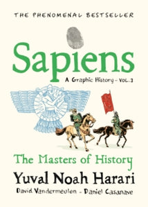 SAPIENS: A GRAPHIC HISTORY  Sapiens A Graphic History, Volume 3 - David Casanave; David Vandermeulen; Yuval Noah Harari (Hardback) 31-10-2024 