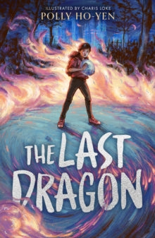 The Last Dragon - Polly Ho-Yen; Charis Loke (Paperback) 06-06-2024 