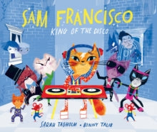 Sam Francisco, King of the Disco - Sarah Tagholm; Binny Talib (Paperback) 06-06-2024 