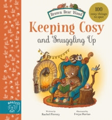 Brown Bear Wood  Keeping Cosy and Snuggling Up: 100 Cosy Things to Spot - Rachel Piercey; Freya Hartas (Board book) 24-10-2024 