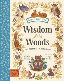 Brown Bear Wood  Wisdom of the Woods: 40 Poems to Treasure - Rachel Piercey; Freya Hartas (Hardback) 07-11-2024 