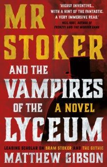 Mr Stoker and the Vampires of the Lyceum - Matthew Gibson (Paperback) 28-05-2023 