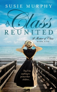 Matter of Class 5 A Class Reunited - Susie Murphy (Paperback) 12-11-2022 