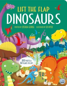 Lift-the-flap History  Lift the Flap Dinosaurs - Joshua George; Ed Myer (Hardback) 03-10-2024 