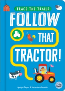 Trace the Trails  Follow That Tractor! - Georgie Taylor; Samantha Meredith (Board book) 21-11-2024 