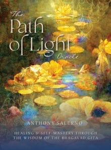 Path of Light Oracle: Healing & Self-Mastery Through the Wisdom of the Bhagavad Gita - Anthony Salerno (Mixed media product) 01-09-2023 