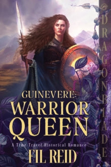 Guinevere 4 Warrior Queen - Fil Reid (Paperback) 08-07-2023 