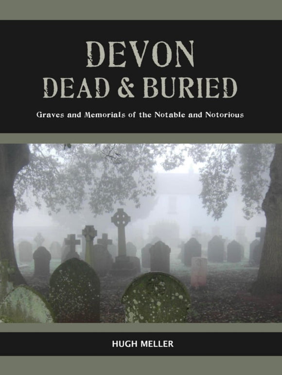 Devon Dead & Buried - Hugh Meller (Paperback) 02-09-2024 