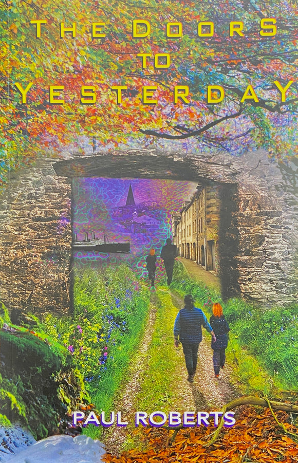 The Doors to Yesterday - Paul Roberts (Paperback) 08-08-2024