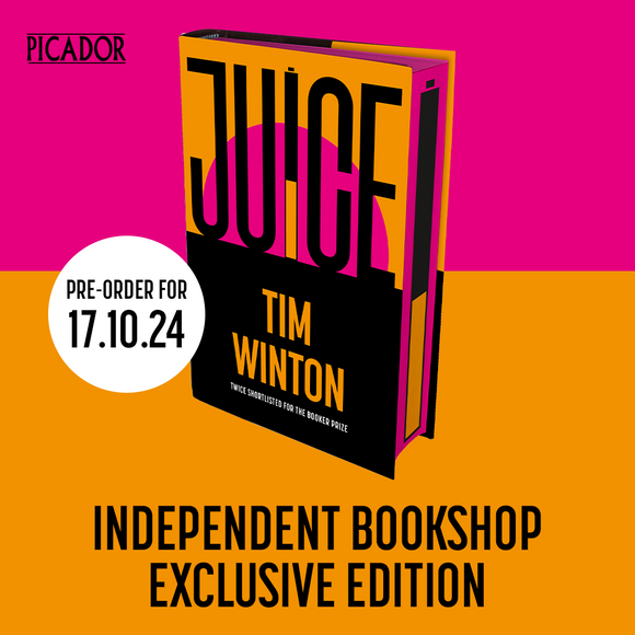 Juice - (Pre Order) Independent Edition with Sprayed Edge - Tim Winton (Hardback) 17-10-2024