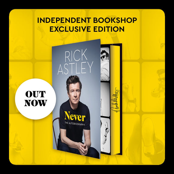 Never: The Autobiography - (Pre Order) Signed Independent Edition with Sprayed Edge - Rick Astley (Hardback) 10-10-2024