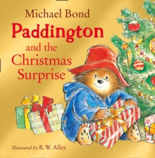 Paddington and the Christmas Surprise - Michael Bond; R. W. Alley (Paperback) 01-10-2008 