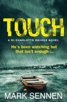 TOUCH: A DI Charlotte Savage Novel - Mark Sennen (Paperback) 11-04-2013 