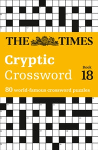 The Times Crosswords  The Times Cryptic Crossword Book 18: 80 world-famous crossword puzzles (The Times Crosswords) - The Times Mind Games; Richard Browne (Paperback) 16-01-2014 