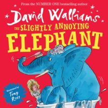 The Slightly Annoying Elephant - David Walliams; Tony Ross (Paperback) 07-05-2015 