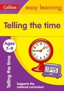 Collins Easy Learning KS2  Telling the Time Ages 7-9: Ideal for home learning (Collins Easy Learning KS2) - Collins Easy Learning (Paperback) 26-06-2015 